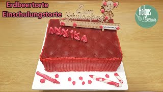 Einschulungstorte Annika Erdbeertorte [upl. by Barbabas]