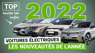 Voitures électriques  le TOP des nouveautés 2022 [upl. by Ydnar]