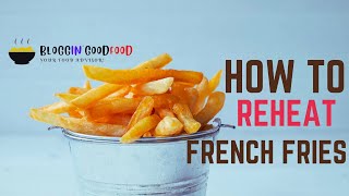 Right Way to Reheat French Fries  BLOGGINGOODFOOD [upl. by Eon]