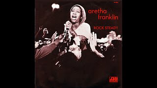 Aretha Franklin  Rock Steady 1971 Funky Purrfection Version [upl. by Weissman228]