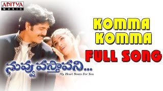 Komma Komma Full Song  Nuvvu Vasthavani  Nagarjuna Simran [upl. by Jacklin]