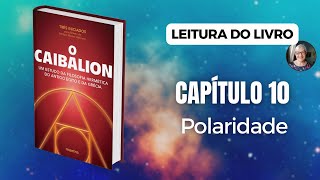 O Caibalion Capítulo 10  Polaridade  Audiolivros em Português [upl. by Modeerf347]