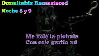 estas noche fue un infierno Dormitabis Remastered noche 8 y 9 [upl. by Garbers]