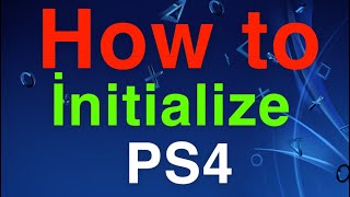 How To Initialize PS4 NEW [upl. by Nirol]