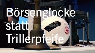 Das Team von Eintracht Frankfurt besucht das Börsenparkett [upl. by Noicpesnoc]