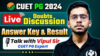 CUET PG 2024 Live Doubts Discussion  Answer Key  Result amp All  Talk With Vipul Sir CUET PG Expert [upl. by Adnotal]