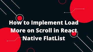 How to Implement Load More on Scroll in React Native FlatList [upl. by Nirro]