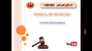 Satım Sözleşmesi Borçlar Hukuku Özel Hükümler [upl. by Mallina370]