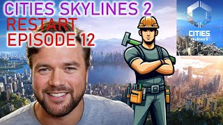 Cities Skylines 2 RESTART Episode 12 [upl. by Warrenne]