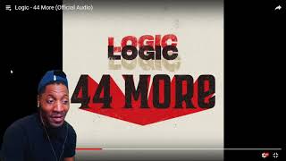 Logic  44 More Official Audio  REACTION [upl. by Ecineg]