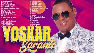 YOSKAR SARANTE SUS MEJORES EXITOS  LAS 30 GRANDES CANCIONES DE YOSKAR SARANTE [upl. by Notla]