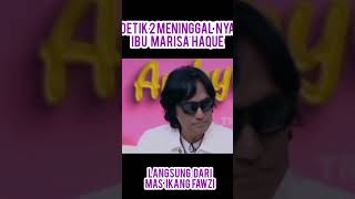 detik detik meninggal nya ibu Marissa Haque  langsung dari mas Ikang Fawzi [upl. by Ardnohsed]