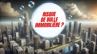 Risque de bulle et actualités immobilière [upl. by Nemlaz]