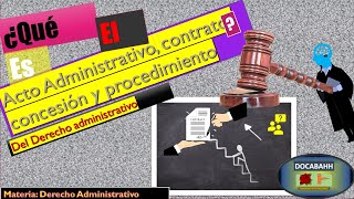 03 Acto administrativo contrato concesión y procedimiento administrativo [upl. by Marozik682]