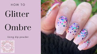 Easy Glitter Ombre tutorial  DIY Dip Powder Nails [upl. by Bonnibelle865]