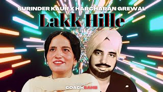 LAKK HILLE  SURINDER KAUR X HARCHARAN GREWAL X COACHSAHB [upl. by Ydissahc]