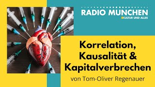 Korrelation Kausalität amp Kapitalverbrechen  ein Kommentar von TomOliver Regenauer [upl. by Astrahan]