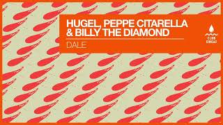 HUGEL Peppe Citarella amp Billy The Diamond  Dale [upl. by Antipas]