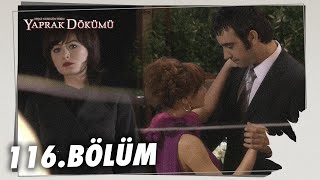 Yaprak Dökümü 116 Bölüm  Full Bölüm [upl. by Thorncombe655]