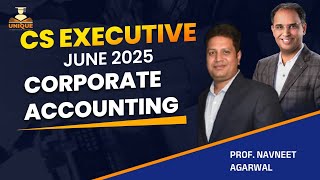 CS EXECUTIVE LECTURE JUNEDEC 25  CORPORATE ACCOUNTING LECTURE 2  PROF NAVNEET AGARWAL [upl. by Drue]