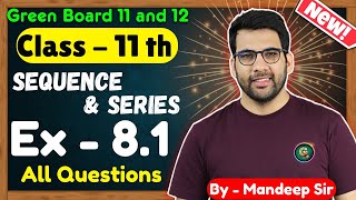 Class  11 Ex 81 Q1 to Q14 Sequence and Series Maths  CBSE NCERT  Green Board [upl. by Ramaj]