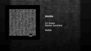 DJ Snake  Middle feat Bipolar Sunshine Official Audio [upl. by Keiryt619]