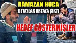 Ramazan Hoca Detaylar Ortaya Çıktı Onu Hedef Göstermişler [upl. by Animas865]