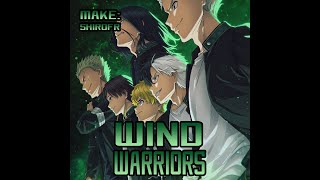 WIND WARRIORS WIND BREAKER SONG [upl. by Gabe]