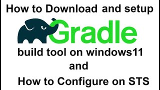 How to Download and setup Gradle build tool on Windows11 and how to configure on STS 2024 [upl. by Hajin726]