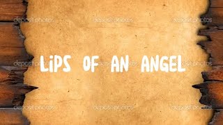 lips of an Angel Hinderlyrics [upl. by Dinny]