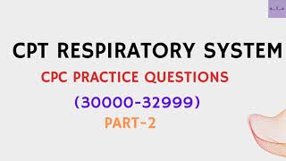 CPT RESPIRATORY SYSTEMPART2CPC PRACTICE QUESTIONSMEDICAL CODING AND BILLING [upl. by Oivatco]