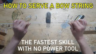 How to serve a bow string in 70 secondswithout any power tool [upl. by Ferri]