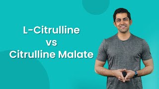 LCitrulline vs Citrulline Malate Which One Is Better For You [upl. by Yro281]