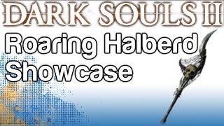 Roaring Halberd Showcase  Boss Soul Weapon Guide  Dark Souls 2  WikiGameGuides [upl. by Aderf]