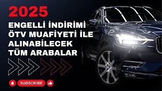 2025 ENGELLİ RAPORUYLA ALINABİLECEK TÜM ARABALAR [upl. by Haela687]