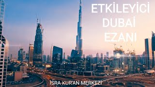 Etkileyici Dubai Ezanı 🕌 [upl. by Fasa]