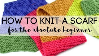 How to Knit a Scarf for the Absolute Beginner [upl. by Ellenij757]