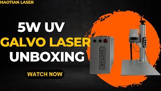 Haotian 5W UV Galvo Laser Unboxing – NextLevel Laser Tech [upl. by Nerak]