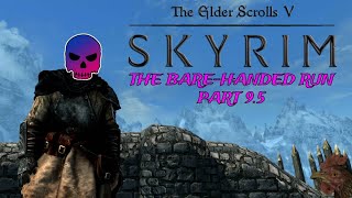 The Elder Scrolls V Skyrim The BareHanded Run  Part 95 [upl. by Kinchen59]