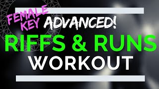 Advanced Riffs and Runs Vocal Workout  Female Riff Exercises [upl. by Glinys346]