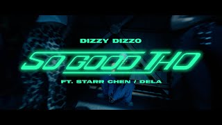 Dizzy Dizzo 蔡詩芸 ftStarr Chen amp DELAFAT【So Good Tho】Official Music Video [upl. by Anna-Diane]