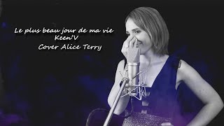 Le plus beau jour  KeenV  Cover Alice Terry [upl. by Lunsford]