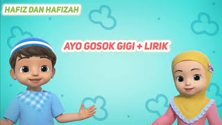 HAFIZ DAN HAFIZAH  AYO GOSOK GIGI  LIRIK  LAGU ANAK ISLAMI [upl. by Lakym]