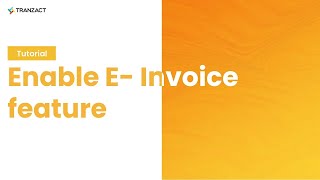 How to enable the Einvoice feature on TranZact [upl. by Lanford]