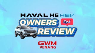 Haval H6 HEV Owner Diaries Real Stories Real Experiences  Ep1 [upl. by Bedad224]