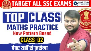 Target All SSC Exams 2023  Maths Practice based on New Pattern TOP CLASS  02  Maths by Sahil Sir [upl. by Ingelbert108]