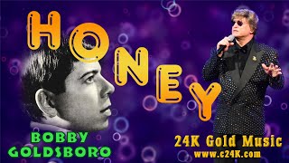 HONEY I Miss You  24K Gold Music  Bobby Goldsboro HIT Song  Beautiful Ballad 1960s Oldies LIVE [upl. by Enialb]