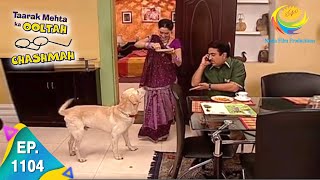 Taarak Mehta Ka Ooltah Chashmah  Epiosde 1104  Full Episode [upl. by Nylehtak]