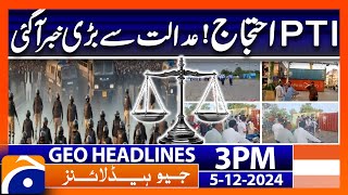 𝗣𝗧𝗜 𝗣𝗿𝗼𝘁𝗲𝘀𝘁 𝗮𝘁 𝗗 𝗖𝗵𝗼𝘄𝗸 Islamabad High Court amp Imran Khan Update  Geo News 3 PM Headline Dec 5 24 [upl. by Hamburger]