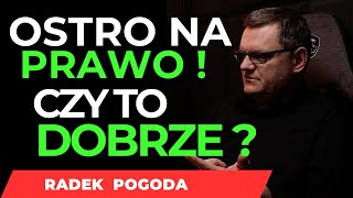 ➥OSTRO NA PRAWO CZY TO DOBRZE  CZY ŚWIAT SIĘ BUDZI  RADEK POGODA [upl. by Arytal]